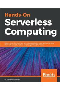 Hands-On Serverless Computing