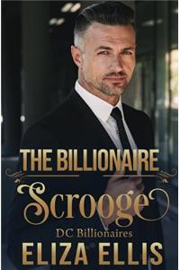 The Billionaire Scrooge: Clean Billionaire Romance