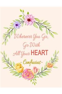 Wherever You Go, Go with All Your Heart - Confucius