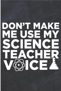 Don't Make Me Use My Science Teacher Voice
