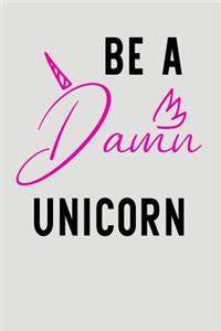Be A Damn Unicorn
