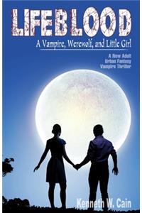 Lifeblood (A New Adult Urban Fantasy Vampire Thriller)