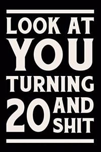 Look at You Turning 20 and Shit