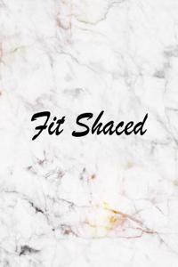 Fit Shaced