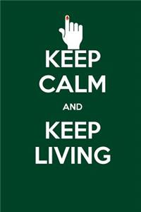 Keep Calm and Keep Living