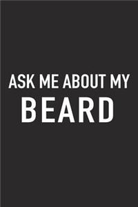 Ask Me about My Beard