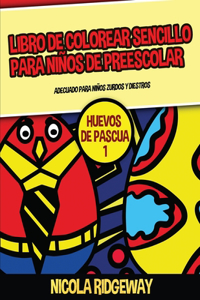 Libro de colorear sencillo para niños de preescolar (Huevos de pascua 1)