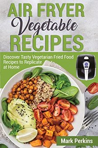 Air Fryer Vegetable Recipes