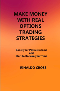 Make Money with Real Options Trading Strategies