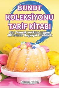 Bundt Koleksİyonu Tarİf Kİtabi