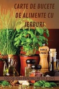 Carte de Bucete de Alimente Cu Ierburi