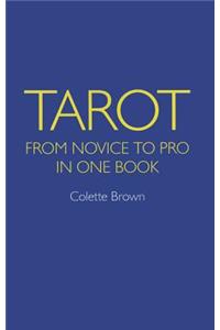 Tarot: From Novice to Pro in One Book