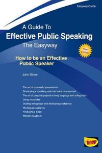 Effective Public Speaking: How To Be An Effective Public Speaker