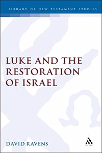 Luke and the Restoration of Israel: No. 119. (Journal for the Study of the Old Testament Supplement S.)