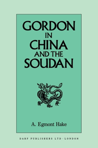 Gordon in China and the Soudan