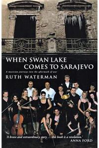 When Swan Lake Comes to Sarajevo