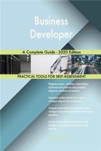 Business Developer A Complete Guide - 2020 Edition