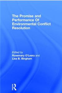 Promise and Performance of Environmental Conflict Resolution