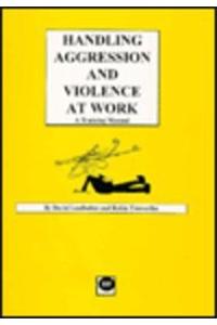 Handling Aggression and Violence at Work