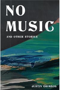 No Music and Other Stories