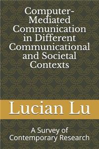 Computer-Mediated Communication in Different Communicational and Societal Contexts