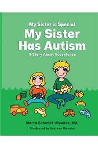 My Sister Is Special My Sister Has Autism