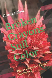 Broken Crayons Still Color