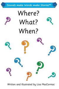 Where? What? When?