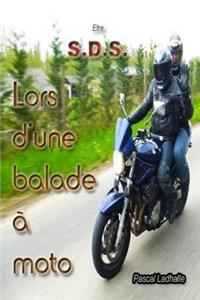 Etre S.D.S Lors d'Une Balade À Moto.
