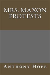 Mrs. Maxon Protests