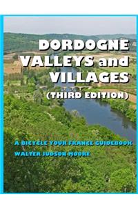 DORDOGNE VALLEYS and VILLAGES