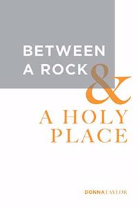 Between A Rock and A Holy Place