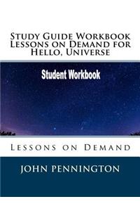 Study Guide Workbook Lessons on Demand for Hello, Universe