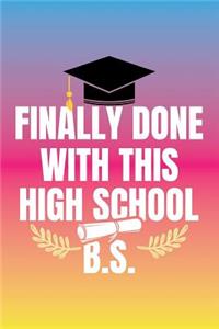 Finally Done With This High School B.S.