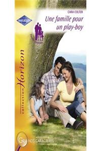 Une Famille Pour Un Play-Boy (Harlequin Horizon)