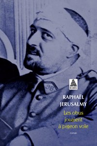 Les obus jouaient  a pigeon vole
