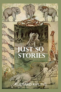 Just So Stories by Rudyard Kipling illustrated