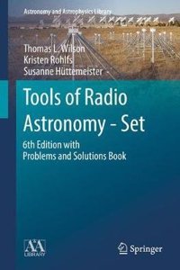 Tools of Radio Astronomy - Set: 6th Edition with Problems and Solutions Book