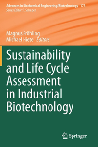Sustainability and Life Cycle Assessment in Industrial Biotechnology