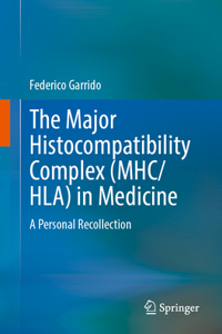 Major Histocompatibility Complex (Mhc/ Hla) in Medicine