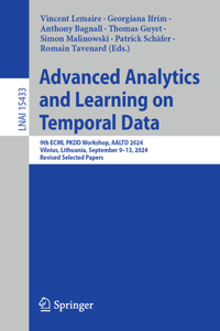 Advanced Analytics and Learning on Temporal Data: 9th Ecml Pkdd Workshop, Aaltd 2024, Vilnius, Lithuania, September 9-13, 2024, Revised Selected Papers