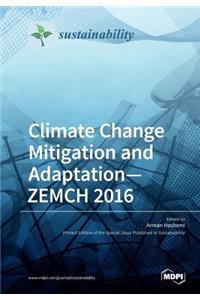 Climate Change Mitigation and Adaptation-ZEMCH 2016