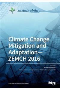 Climate Change Mitigation and Adaptation-ZEMCH 2016