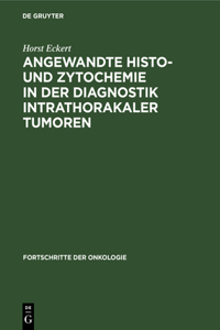 Angewandte Histo- Und Zytochemie in Der Diagnostik Intrathorakaler Tumoren