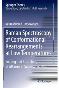 Raman Spectroscopy of Conformational Rearrangements at Low Temperatures