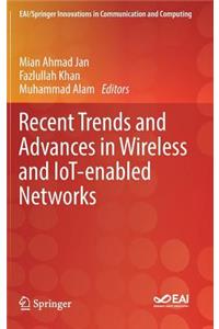Recent Trends and Advances in Wireless and Iot-Enabled Networks