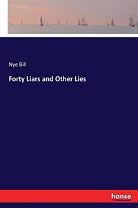 Forty Liars and Other Lies