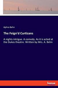 The Feign'd Curtizans