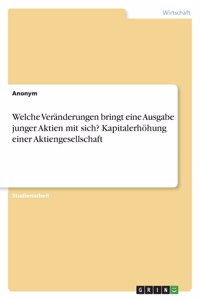 Welche Veränderungen bringt eine Ausgabe junger Aktien mit sich? Kapitalerhöhung einer Aktiengesellschaft