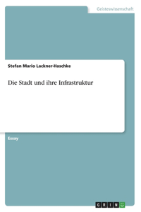 Stadt und ihre Infrastruktur